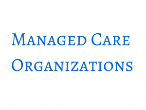 Managed Care Organizations