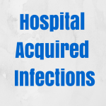 Hospital Acquired Infections