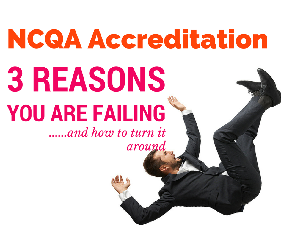 NCQA Health Plan Accreditation Why You Are Failing
