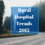 Rural Hospital Trends 2015 healthcare