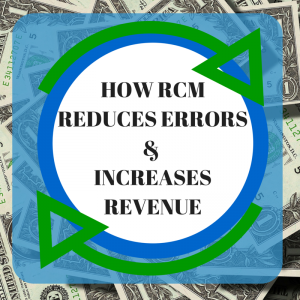 5 Ways Revenue Cycle Management Reduced Error & Generates Revenue