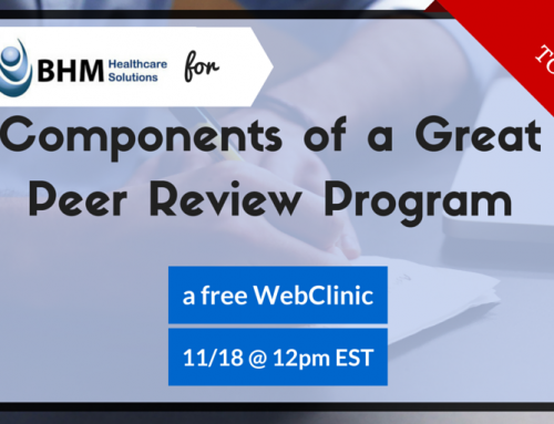 1 Day Left to Sign up For BHM’s Free WebClinic “Components of a Great Peer Review Program”
