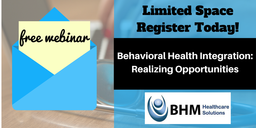 Free Webinar Behavioral Health Integration: Realizing Opportunities