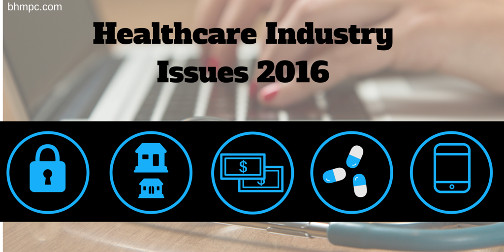5 Health Industry Issues for 2016, healthcare issues