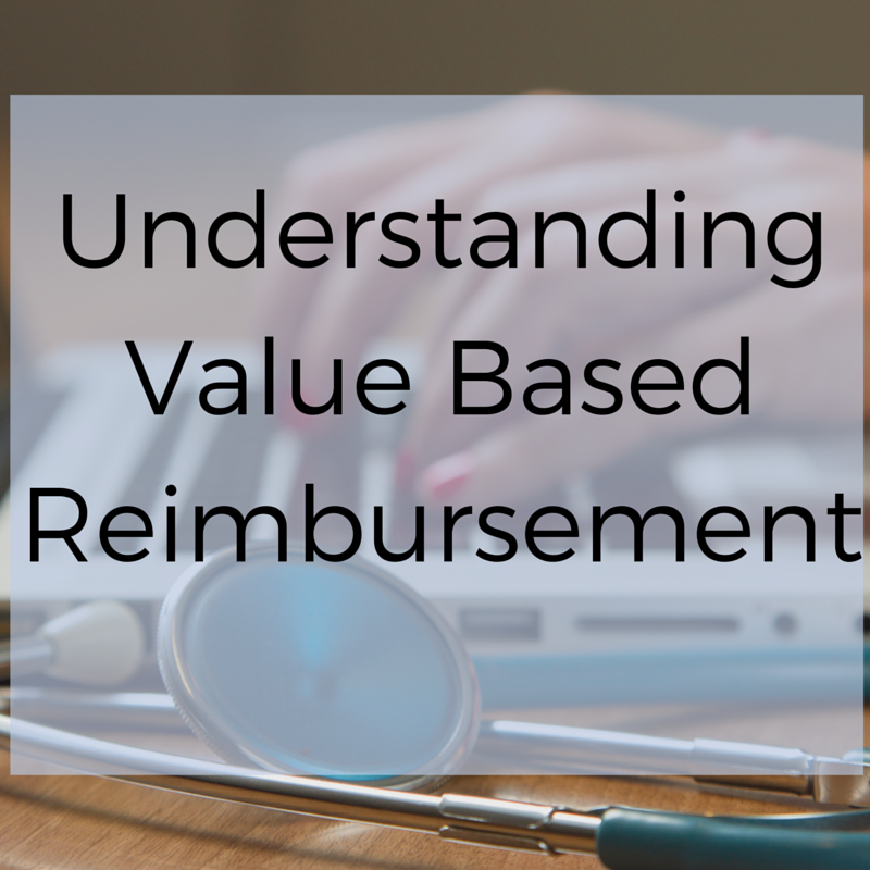 Understanding Value Based Reimbursement