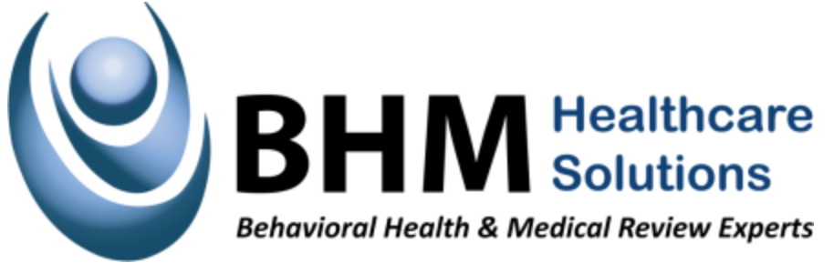 BHM Healthcare Solutions Behavioral Health and Medical Review Experts