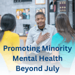 Promoting Minority Mental Health Beyond July