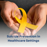 Suicide Prevention in Healthcare Settings